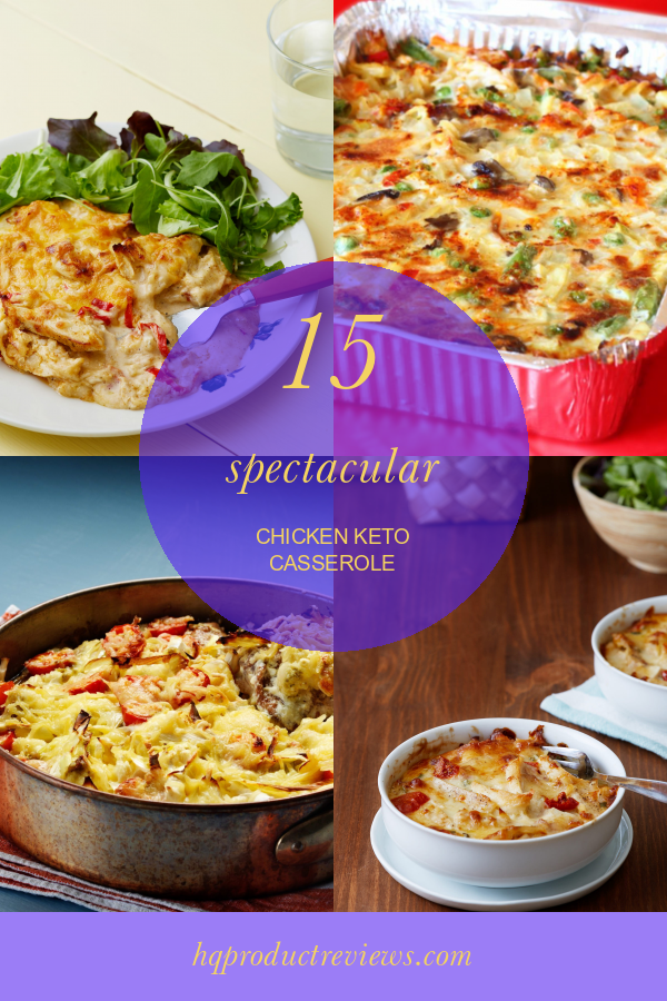 15 Spectacular Chicken Keto Casserole Best Product Reviews